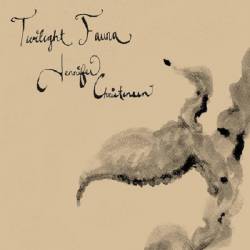 Twilight Fauna : Twilight Fauna ​- ​Jennifer Christensen